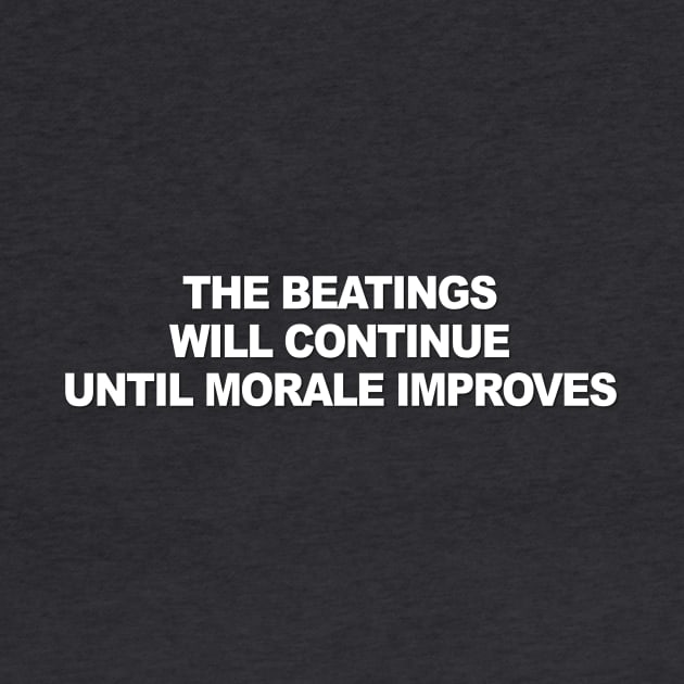 The Beatings Will Continue Until Morale Improves by Verl